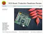 DCS Board Production Readiness Review - slide 1