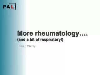 More rheumatology…. (and a bit of respiratory!)