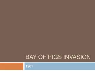 Bay of pigs invasion