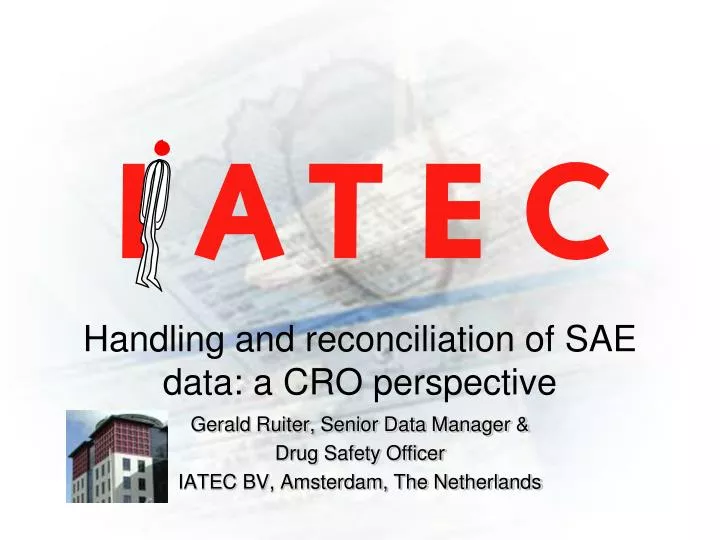 gerald ruiter senior data manager drug safety officer iatec bv amsterdam the netherlands