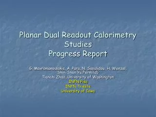 Planar Dual Readout Calorimetry Studies Progress Report