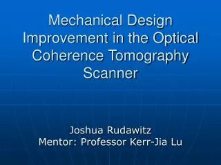Mechanical Design Improvement in the Optical Coherence Tomography Scanner