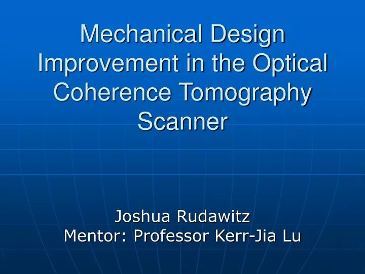 mechanical design improvement in the optical coherence tomography scanner