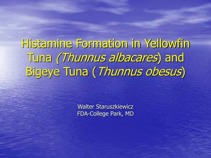 histamine formation in yellowfin tuna thunnus albacares and bigeye tuna thunnus obesus