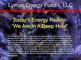 Today’s Energy Reality: “We Are In A Deep Hole”