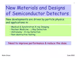 New Materials and Designs of Semiconductor Detectors