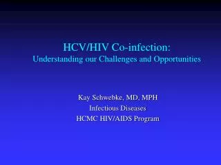 HCV/HIV Co-infection: Understanding our Challenges and Opportunities