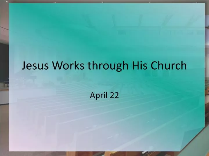 jesus works through his church