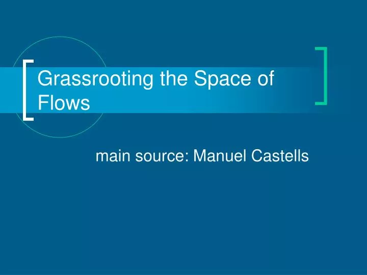 grassrooting the space of flows