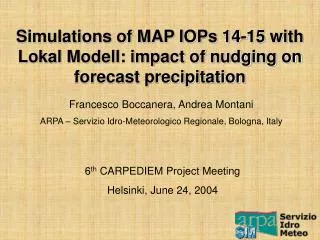 Simulations of MAP IOPs 14-15 with Lokal Modell: impact of nudging on forecast precipitation