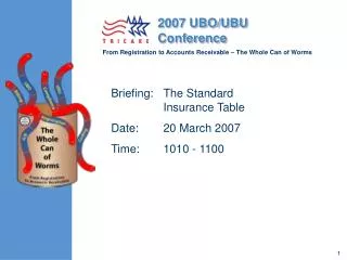 Briefing:	The Standard Insurance Table Date:	20 March 2007 Time:	1010 - 1100