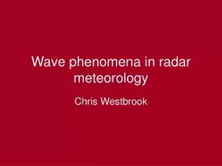 Wave phenomena in radar meteorology