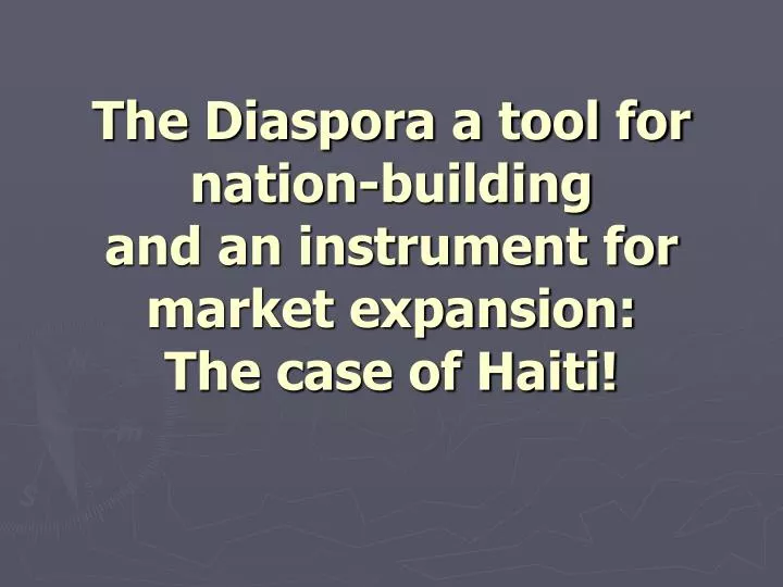 the diaspora a tool for nation building and an instrument for market expansion the case of haiti