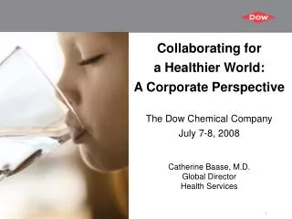 Collaborating for a Healthier World: A Corporate Perspective The Dow Chemical Company July 7-8, 2008