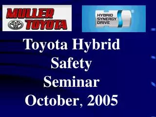 Toyota Hybrid Safety Seminar October , 2005