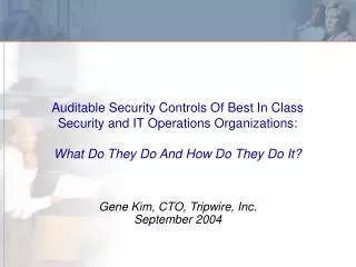 Auditable Security Controls Of Best In Class Security and IT Operations Organizations: What Do They Do And How Do They D