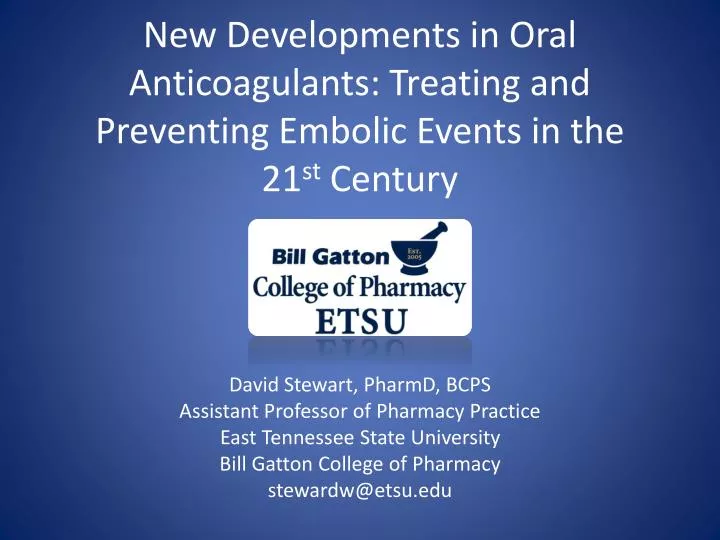 new developments in oral anticoagulants treating and preventing embolic events in the 21 st century