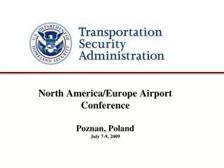 North America/Europe Airport Conference Poznan, Poland July 7-9, 2009