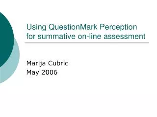 Using QuestionMark Perception for summative on-line assessment