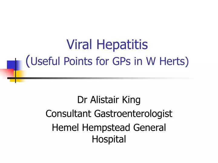 viral hepatitis useful points for gps in w herts