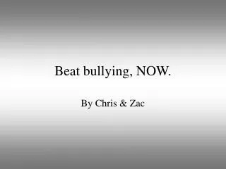 Beat bullying, NOW.