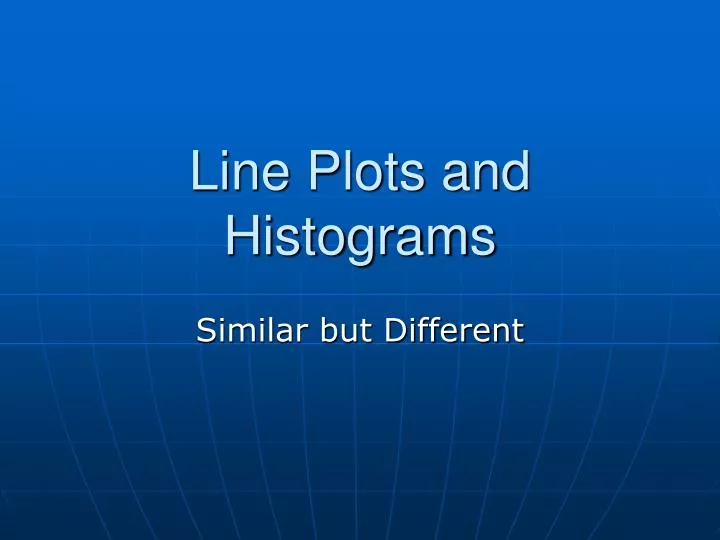 line plots and histograms