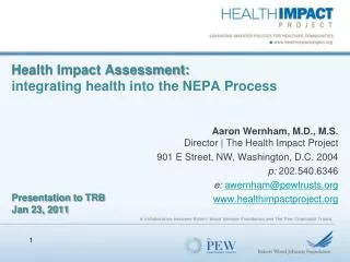 Health Impact Assessment: integrating health into the NEPA Process Presentation to TRB Jan 23, 2011
