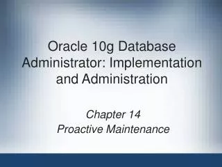 Oracle 10g Database Administrator: Implementation and Administration