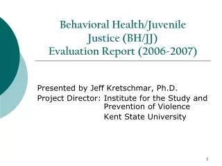 Behavioral Health/Juvenile Justice (BH/JJ) Evaluation Report (2006-2007)