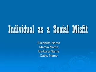 Individual as a Social Misfit