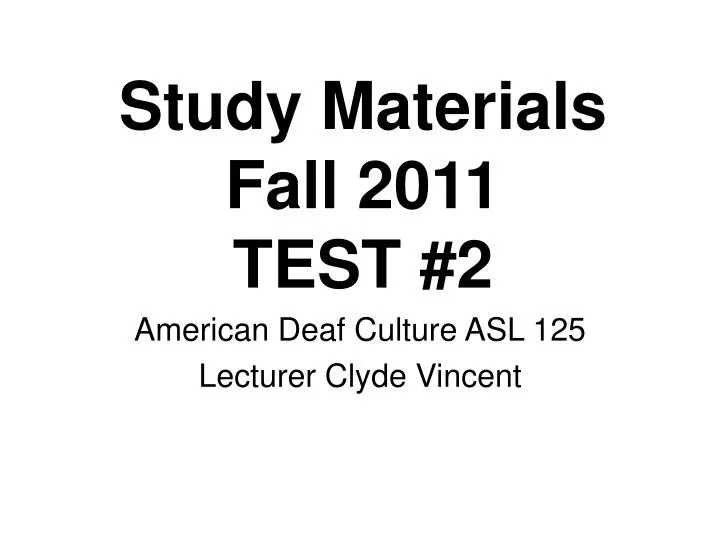 study materials fall 2011 test 2