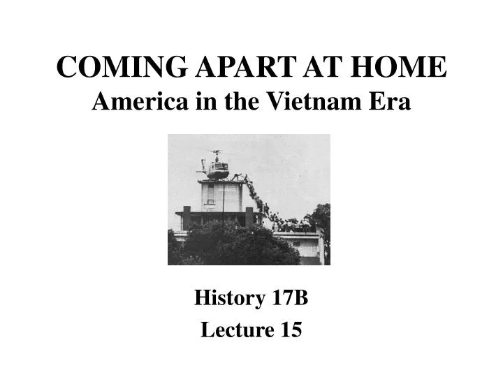 coming apart at home america in the vietnam era