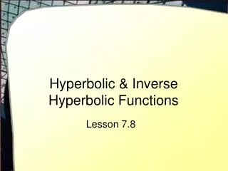 Hyperbolic &amp; Inverse Hyperbolic Functions