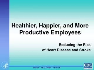 Healthier, Happier, and More Productive Employees