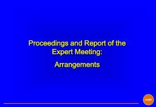 Proceedings and Report of the Expert Meeting: Arrangements