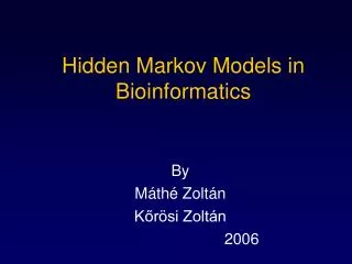 Hidden Markov Models in Bioinformatics
