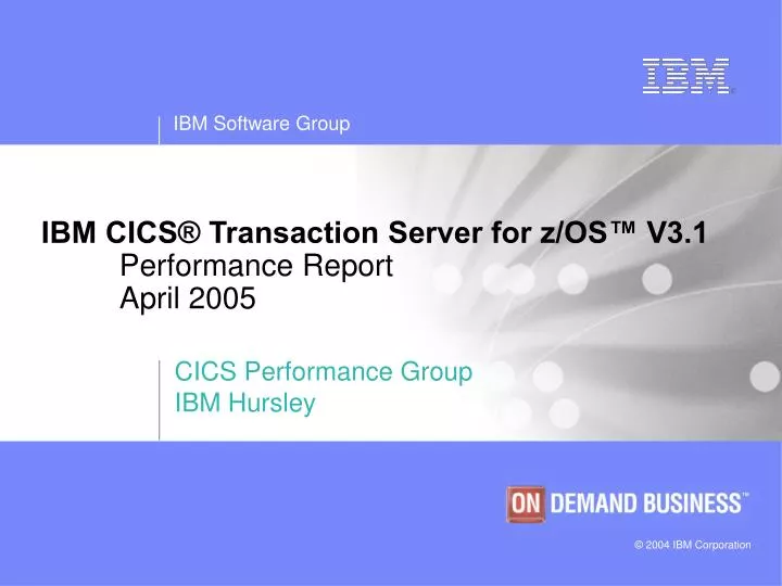 ibm cics transaction server for z os v3 1 performance report april 2005