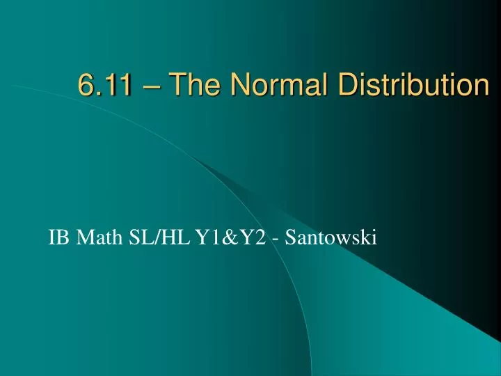6 11 the normal distribution
