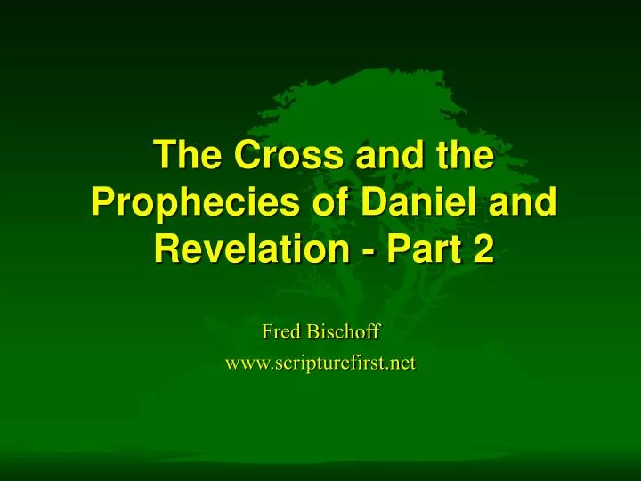 the cross and the prophecies of daniel and revelation part 2