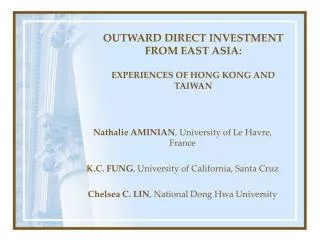 OUTWARD DIRECT INVESTMENT FROM EAST ASIA: EXPERIENCES OF HONG KONG AND TAIWAN