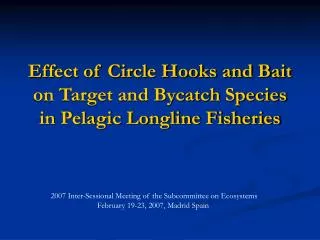 Effect of Circle Hooks and Bait on Target and Bycatch Species in Pelagic Longline Fisheries