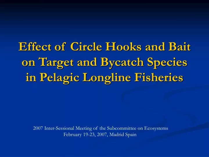 effect of circle hooks and bait on target and bycatch species in pelagic longline fisheries