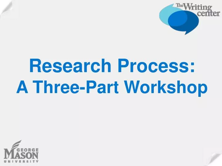 research process a three part workshop