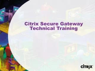 Citrix Secure Gateway Technical Training