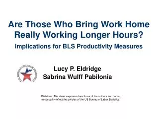 Are Those Who Bring Work Home Really Working Longer Hours? Implications for BLS Productivity Measures