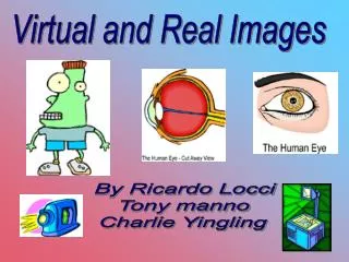 Virtual and Real Images