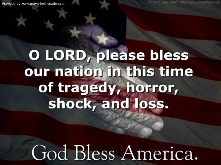 o lord please bless our nation in this time of tragedy horror shock and loss