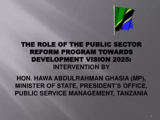 THE ROLE OF THE PUBLIC SECTOR REFORM PROGRAM TOWARDS DEVELOPMENT VISION 2025: INTERVENTION BY