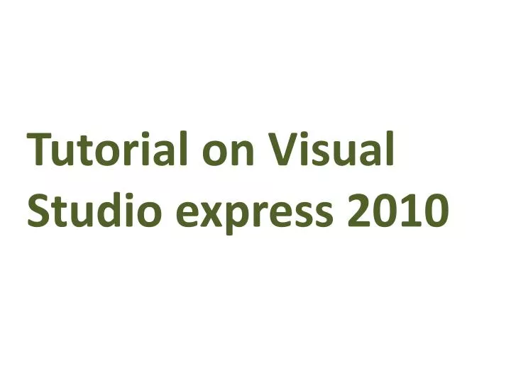 tutorial on visual studio express 2010