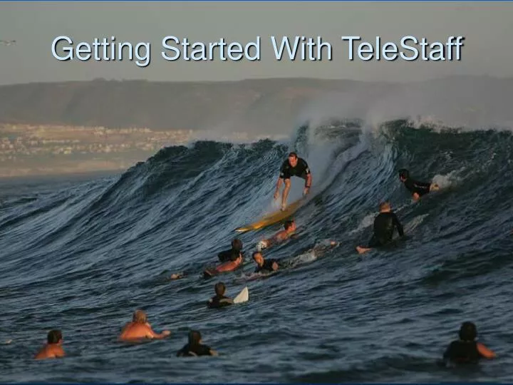 getting started with telestaff